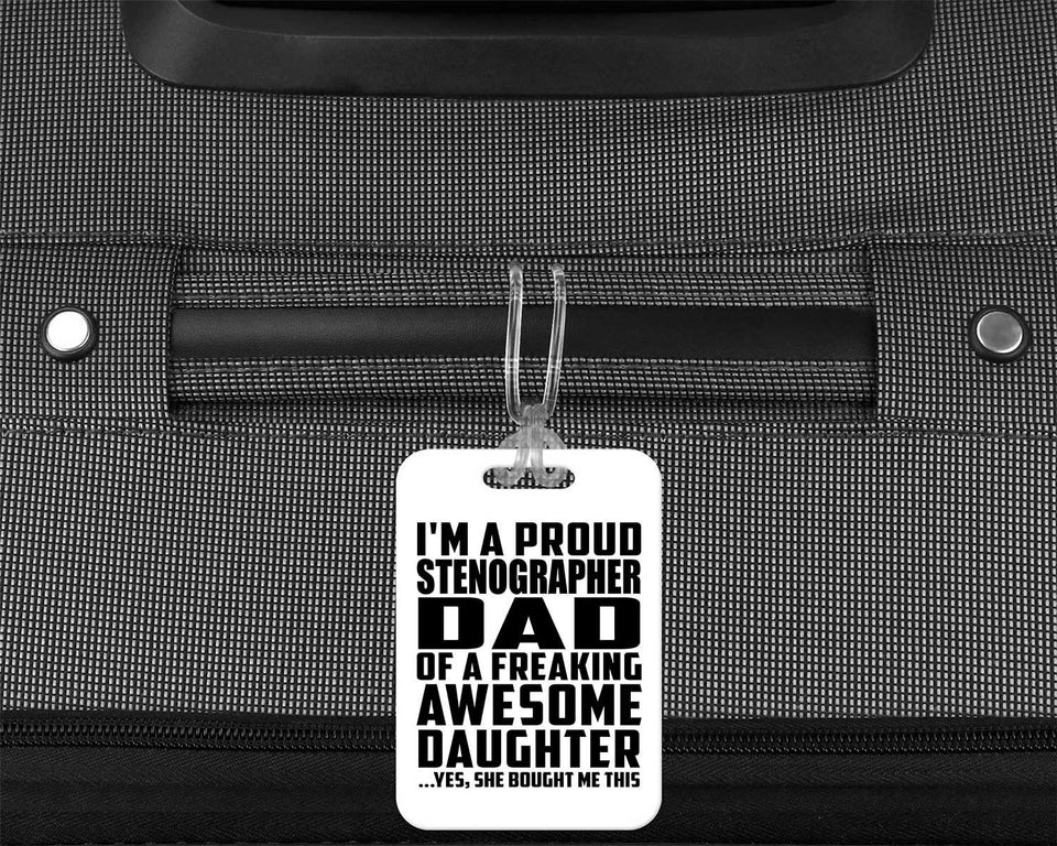 Proud Stenographer Dad Of Awesome Daughter - Luggage Bag Tag