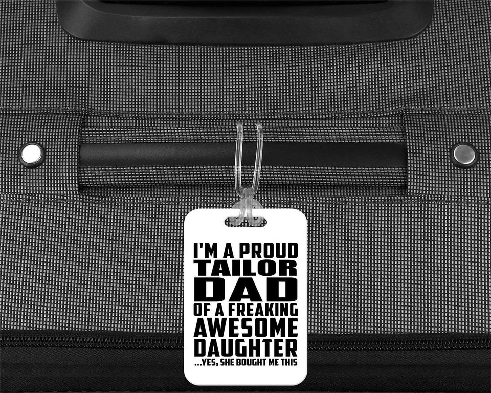 Proud Tailor Dad Of Awesome Daughter - Luggage Bag Tag