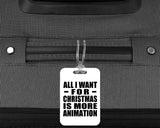 All I Want For Christmas Is More Animation - Luggage Bag Tag