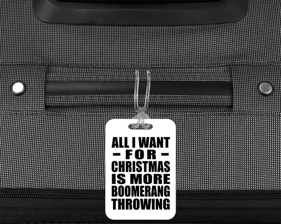 All I Want For Christmas Is More Boomerang Throwing - Luggage Bag Tag