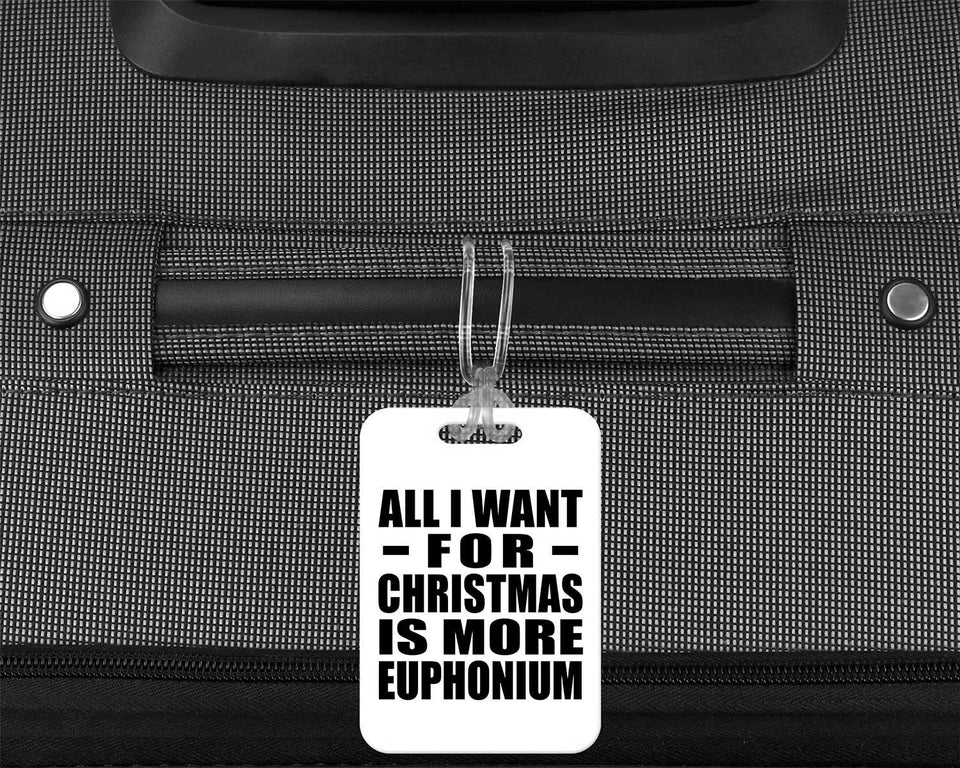 All I Want For Christmas Is More Euphonium - Luggage Bag Tag