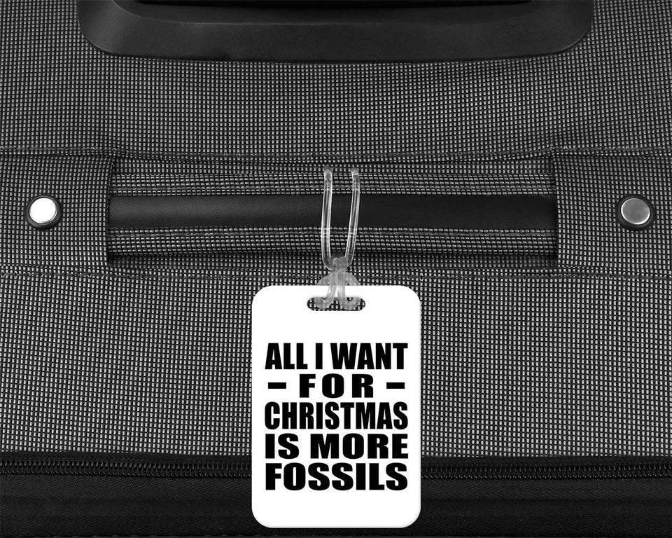 All I Want For Christmas Is More Fossils - Luggage Bag Tag