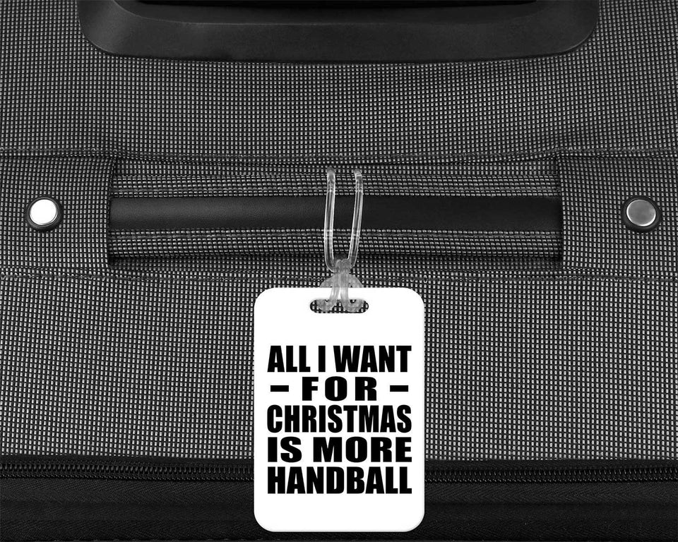 All I Want For Christmas Is More Handball - Luggage Bag Tag
