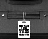 All I Want For Christmas Is More Handball - Luggage Bag Tag
