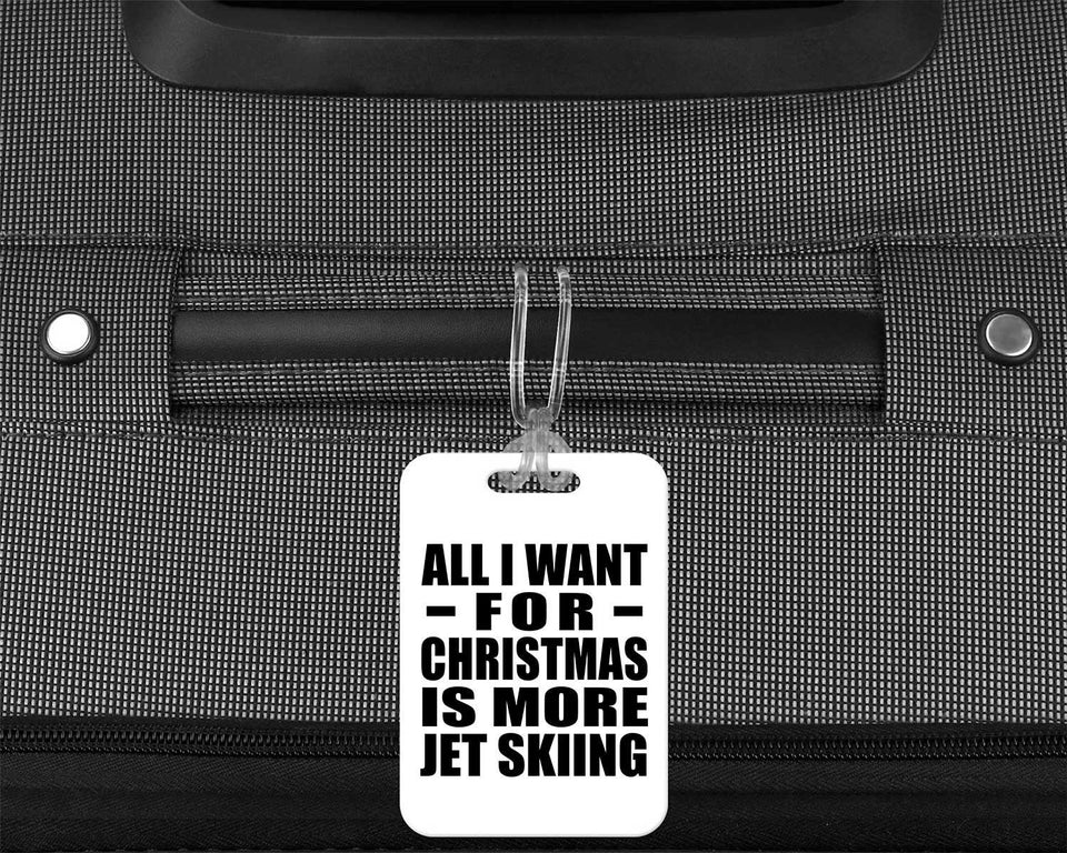 All I Want For Christmas Is More Jet Skiing - Luggage Bag Tag