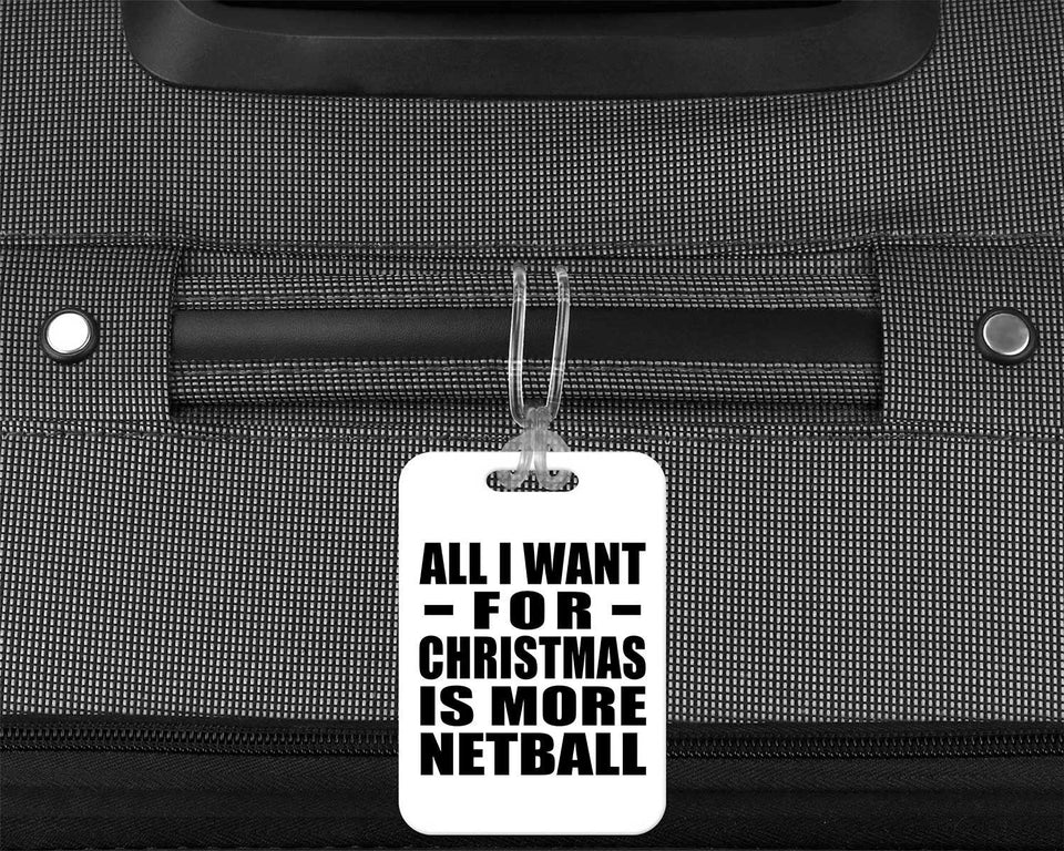 All I Want For Christmas Is More Netball - Luggage Bag Tag