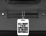 All I Want For Christmas Is More Netball - Luggage Bag Tag