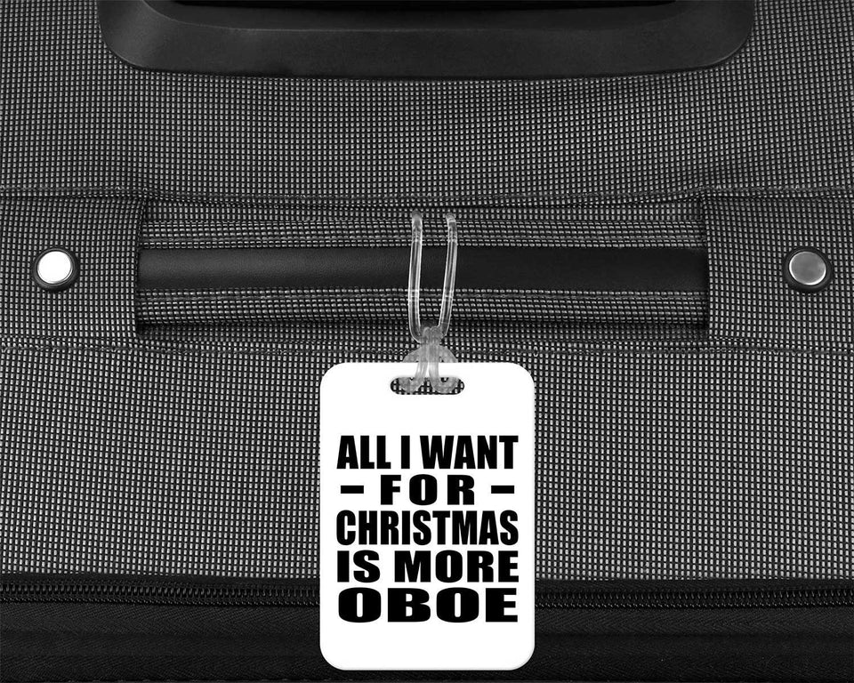 All I Want For Christmas Is More Oboe - Luggage Bag Tag