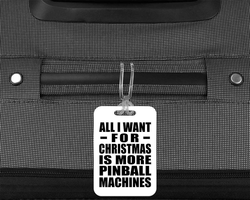 All I Want For Christmas Is More Pinball Machines - Luggage Bag Tag