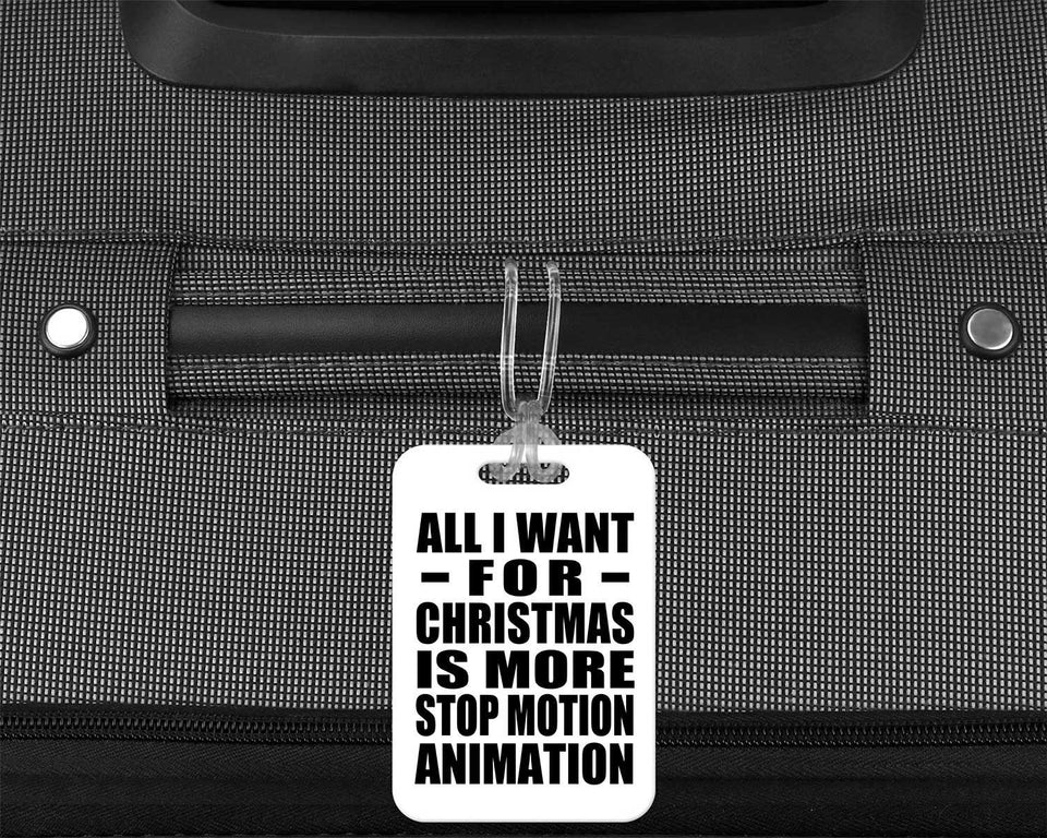 All I Want For Christmas Is More Stop Motion Animation - Luggage Bag Tag