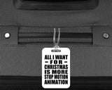 All I Want For Christmas Is More Stop Motion Animation - Luggage Bag Tag