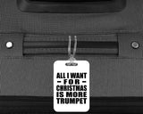 All I Want For Christmas Is More Trumpet - Luggage Bag Tag