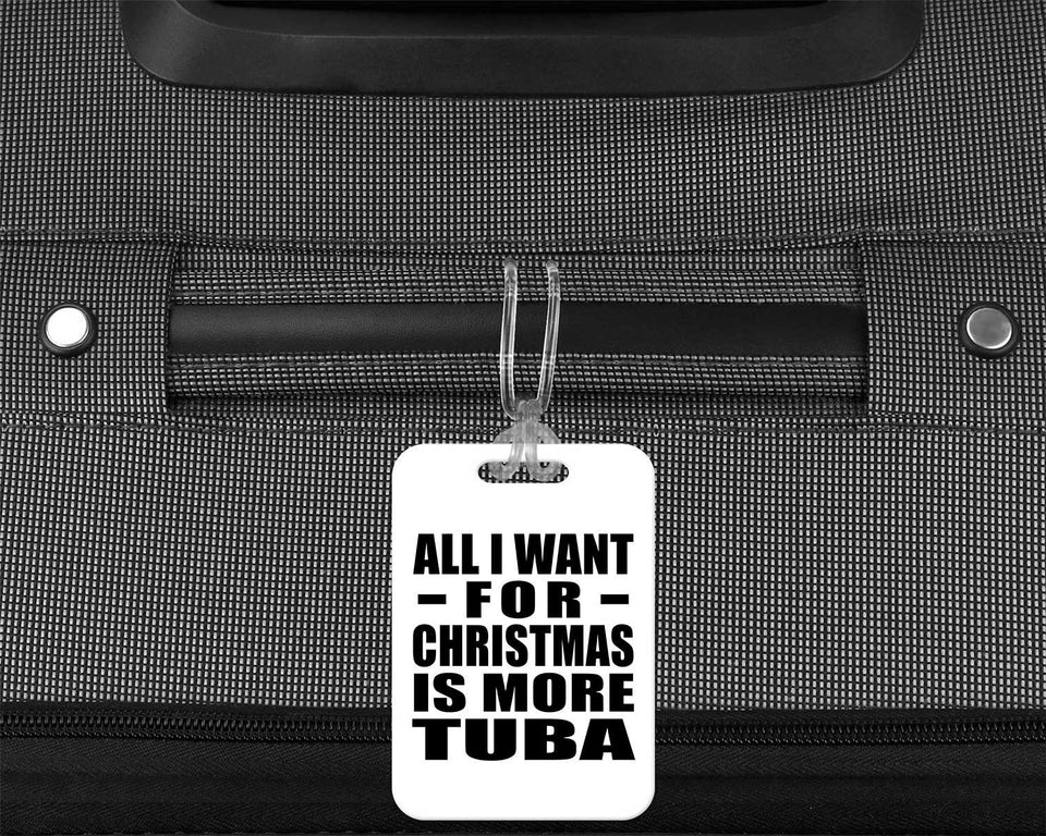 All I Want For Christmas Is More Tuba - Luggage Bag Tag