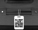 All I Want For Christmas Is More Volleyball - Luggage Bag Tag