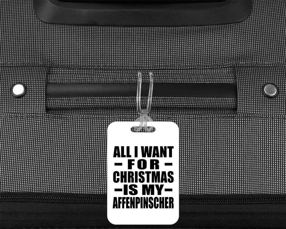 All I Want For Christmas Is My Affenpinscher - Luggage Bag Tag