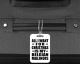 All I Want For Christmas Is My Belgian Malinois - Luggage Bag Tag