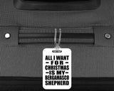 All I Want For Christmas Is My Bergamasco Shepherd - Luggage Bag Tag