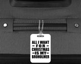 All I Want For Christmas Is My Broholmer - Luggage Bag Tag