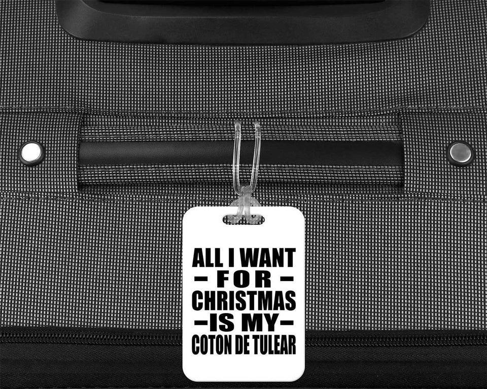 All I Want For Christmas Is My Coton De Tulear - Luggage Bag Tag