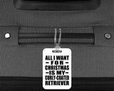 All I Want For Christmas Is My Curly-Coated Retriever - Luggage Bag Tag