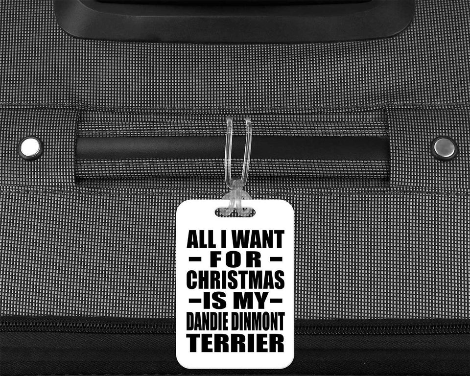 All I Want For Christmas Is My Dandie Dinmont Terrier - Luggage Bag Tag