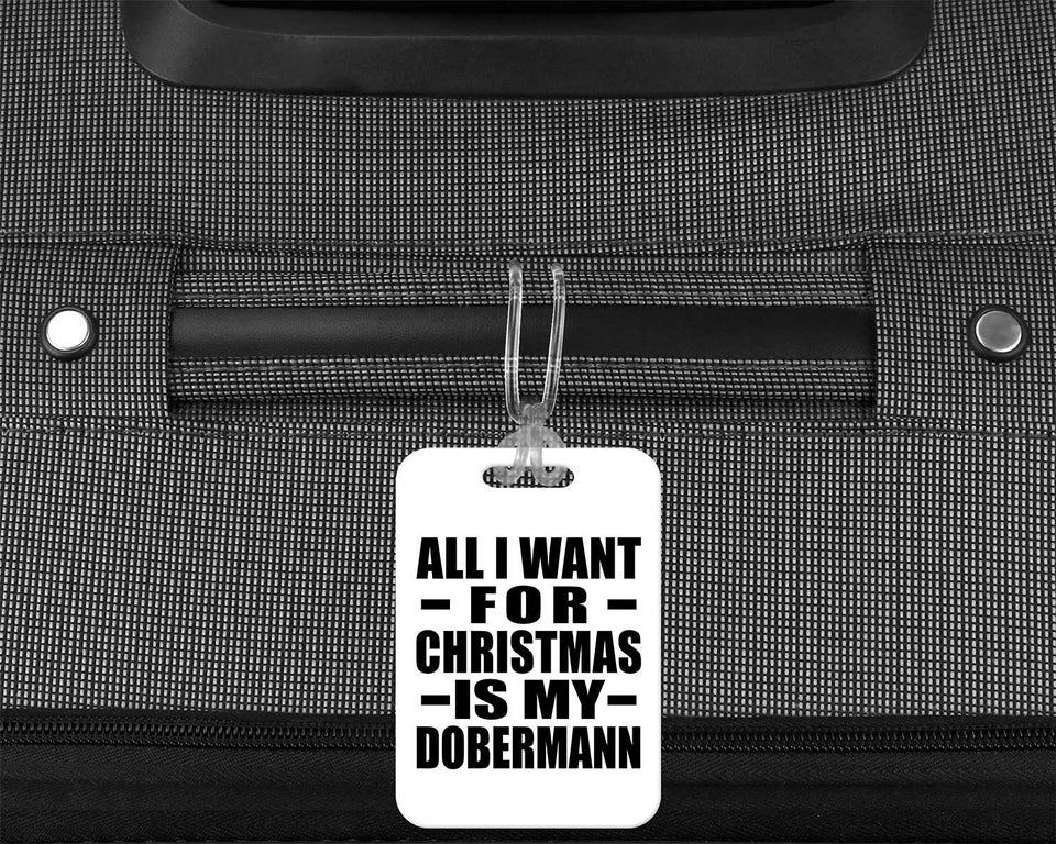 All I Want For Christmas Is My Dobermann - Luggage Bag Tag
