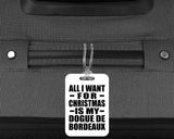 All I Want For Christmas Is My Dogue De Bordeaux - Luggage Bag Tag