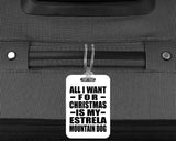 All I Want For Christmas Is My Estrela Mountain Dog - Luggage Bag Tag