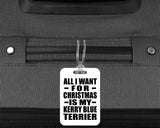 All I Want For Christmas Is My Kerry Blue Terrier - Luggage Bag Tag