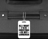 All I Want For Christmas Is My Leonberger - Luggage Bag Tag