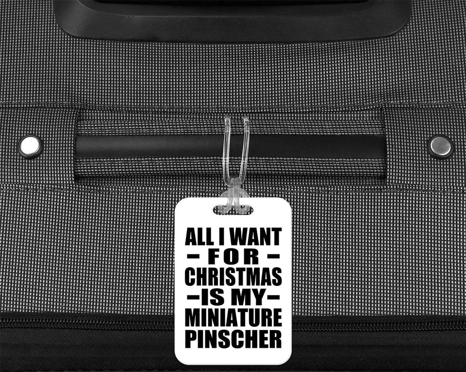 All I Want For Christmas Is My Miniature Pinscher - Luggage Bag Tag