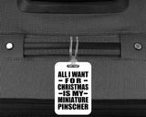 All I Want For Christmas Is My Miniature Pinscher - Luggage Bag Tag