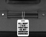 All I Want For Christmas Is My Norwegian Buhund - Luggage Bag Tag