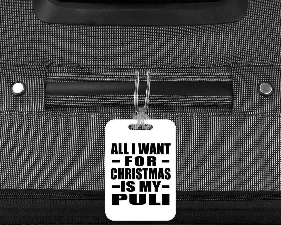 All I Want For Christmas Is My Puli - Luggage Bag Tag