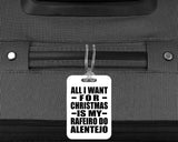 All I Want For Christmas Is My Rafeiro Do Alentejo - Luggage Bag Tag