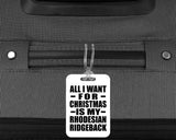 All I Want For Christmas Is My Rhodesian Ridgeback - Luggage Bag Tag