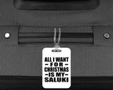 All I Want For Christmas Is My Saluki - Luggage Bag Tag