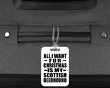 All I Want For Christmas Is My Scottish Deerhound - Luggage Bag Tag