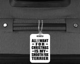 All I Want For Christmas Is My Smooth Fox Terrier - Luggage Bag Tag