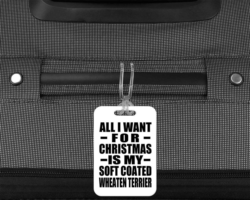 All I Want For Christmas Is My Soft Coated Wheaten Terrier - Luggage Bag Tag