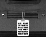 All I Want For Christmas Is My Wirehaired Pointing Griffon - Luggage Bag Tag