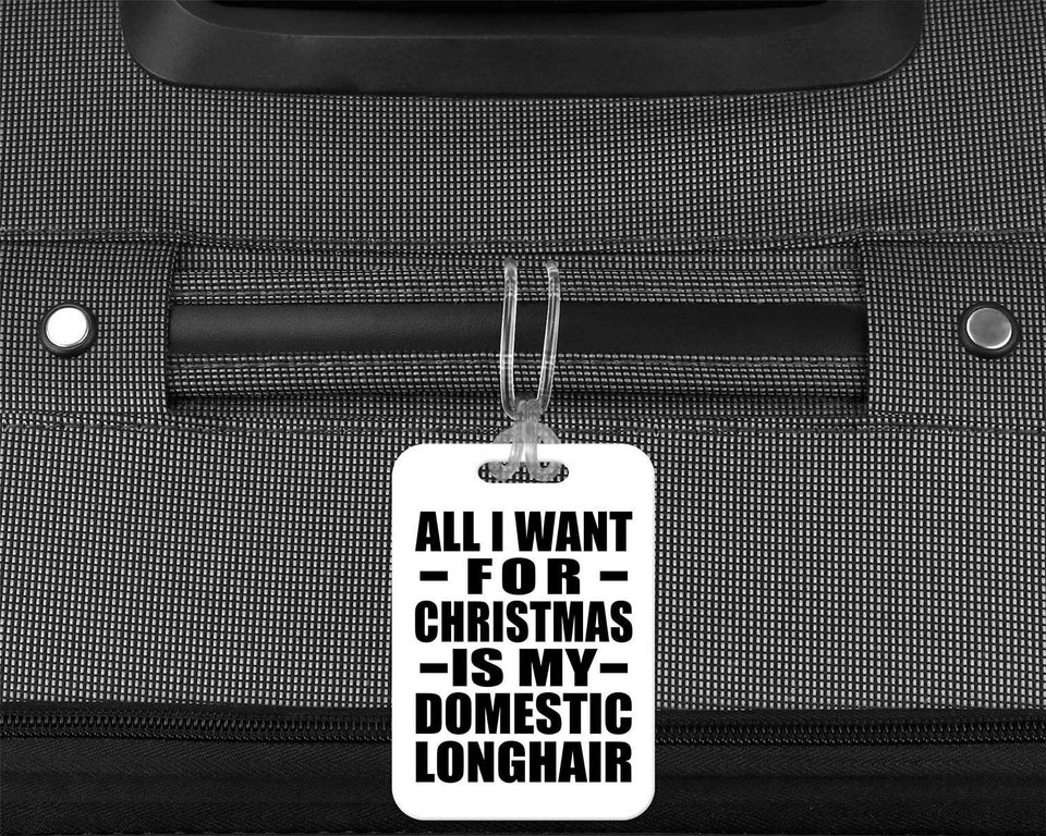 All I Want For Christmas Is My Domestic Longhair - Luggage Bag Tag