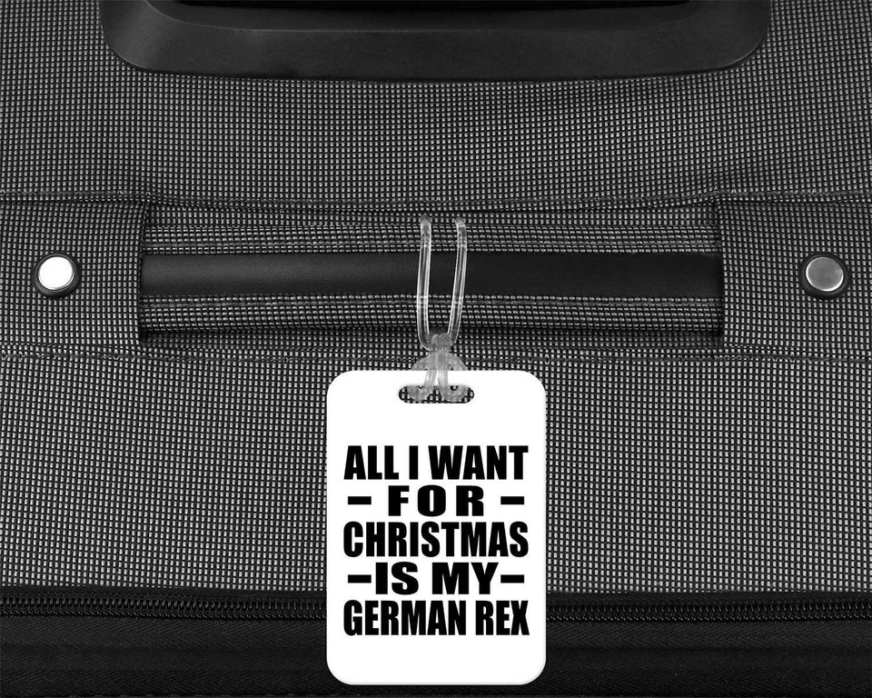 All I Want For Christmas Is My German Rex - Luggage Bag Tag