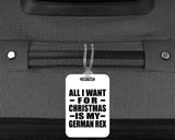 All I Want For Christmas Is My German Rex - Luggage Bag Tag