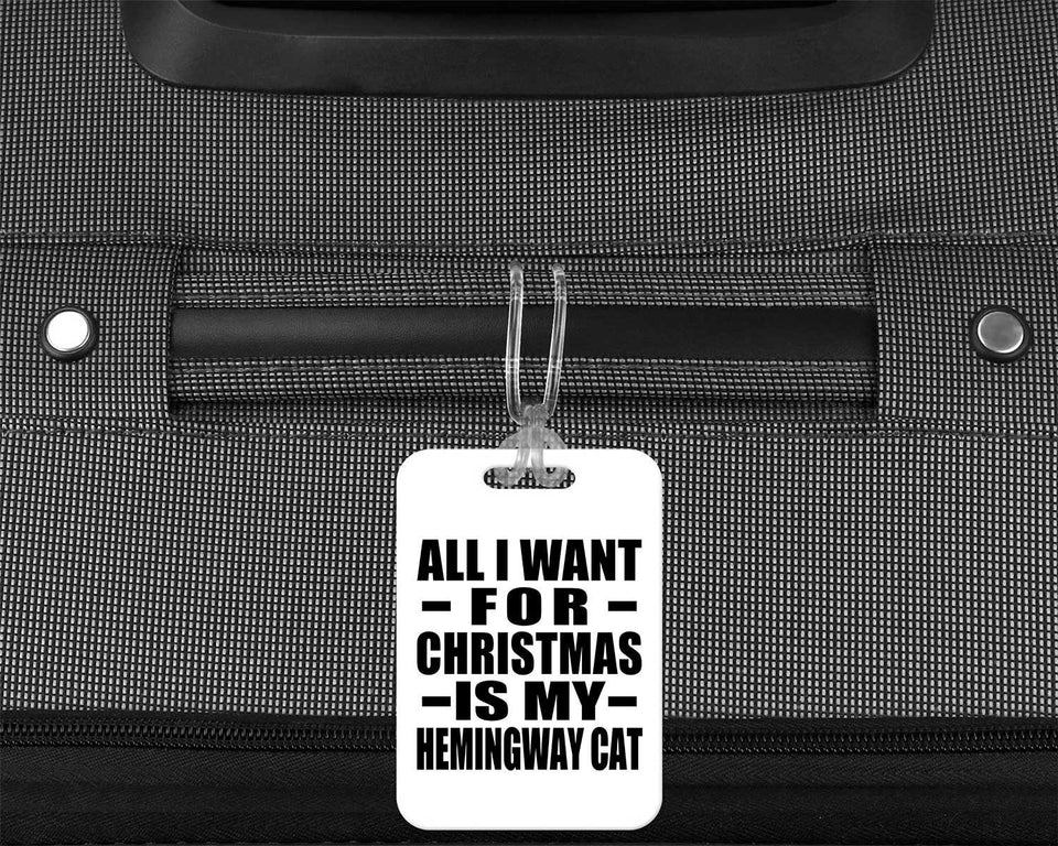 All I Want For Christmas Is My Hemingway Cat - Luggage Bag Tag