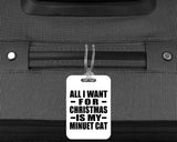 All I Want For Christmas Is My Minuet Cat - Luggage Bag Tag