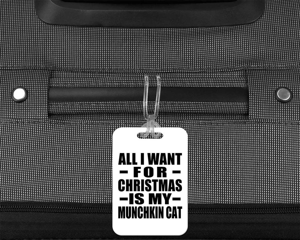 All I Want For Christmas Is My Munchkin Cat - Luggage Bag Tag