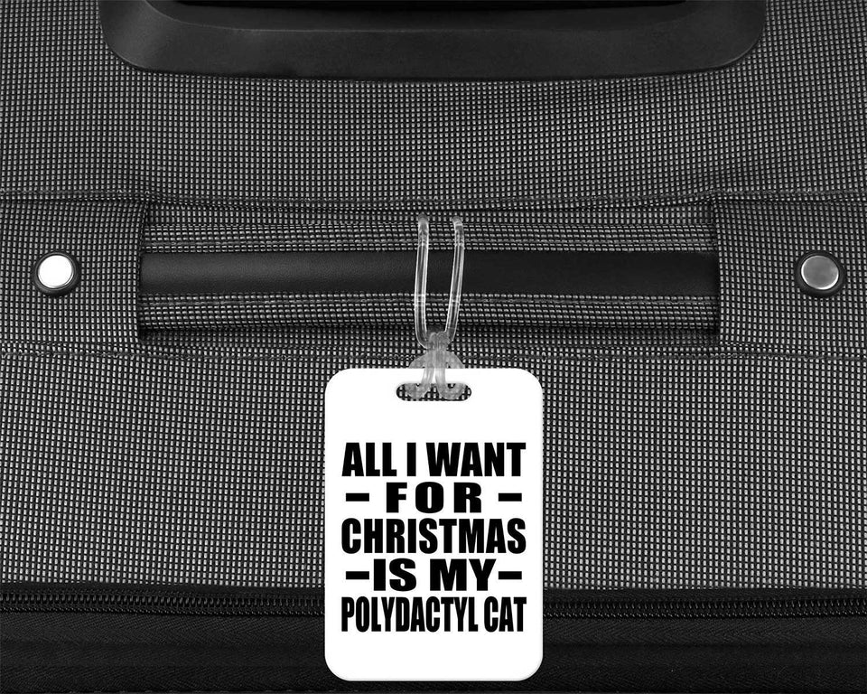 All I Want For Christmas Is My Polydactyl Cat - Luggage Bag Tag
