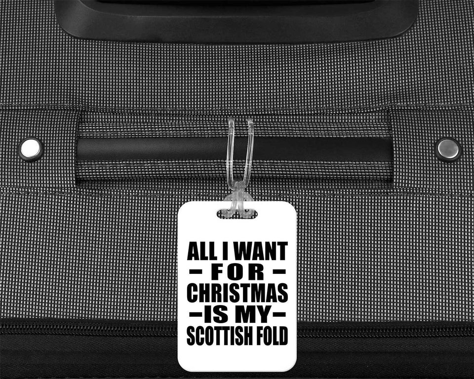 All I Want For Christmas Is My Scottish Fold - Luggage Bag Tag