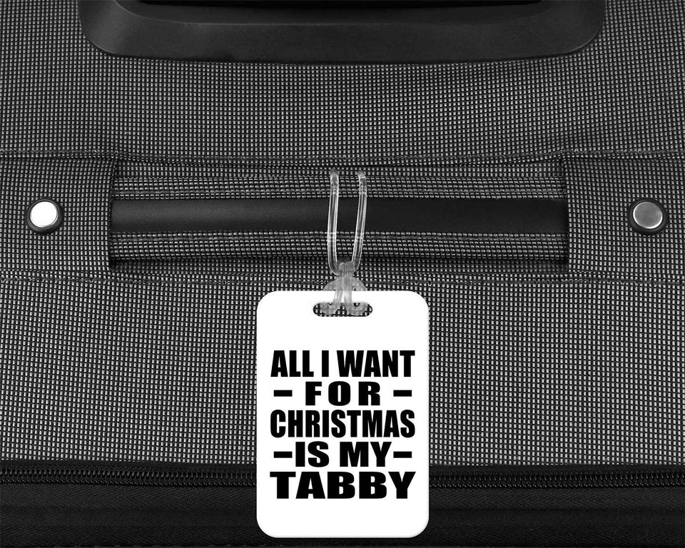All I Want For Christmas Is My Tabby - Luggage Bag Tag